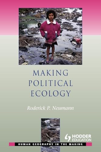 Making Political Ecology (Human Geography in the Making)