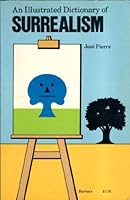 An Illustrated Dictionary of Surrealism 0812009878 Book Cover