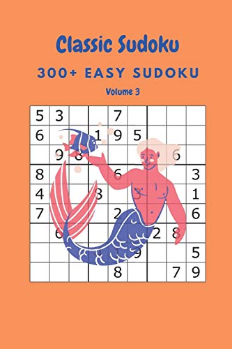 Classic Sudoku: 300+ Easy sudoku Volume 3