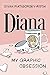 Diana: My Graphic Obsession