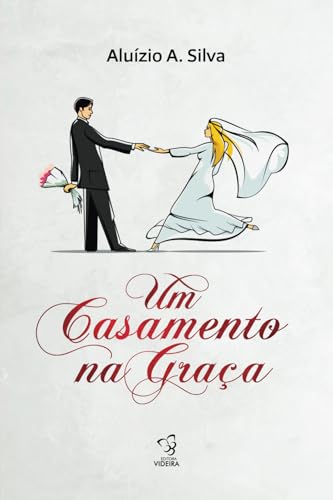 UM CASAMENTO NA GRAÇA (Portuguese Edition)