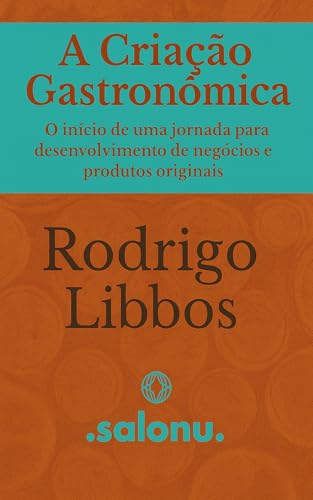 A Criação Gastronômica: O início de uma jornada para desenvolvime...