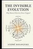 The Invisible Evolution: Why Natural Selection Never Stopped