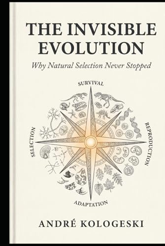 The Invisible Evolution: Why Natural Selection Never Stopped