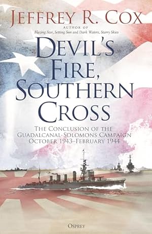 Book cover Devil’s Fire, Southern Cross: The Conclusion of the Guadalcanal-Solomons Campaign, October 1943–February 1944