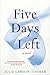 Five Days Left