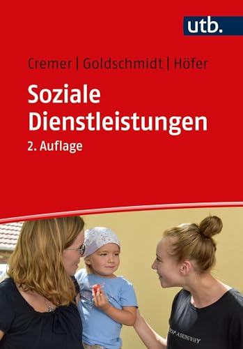 Soziale Dienstleistungen: Marktgestaltung für hilfebedürftige Menschen (Utb)