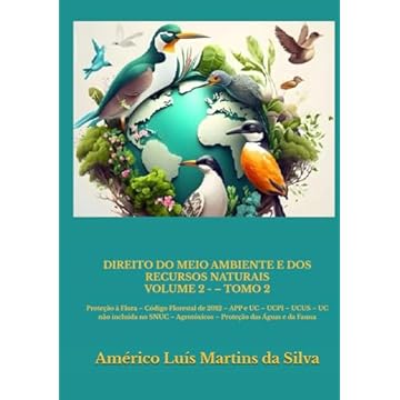 Capa do livro DIREITO DO MEIO AMBIENTE E DOS RECURSOS NATURAIS VOLUME 2 - – TOMO 2: Proteção à Flora – Código Florestal de 2012 – APP e UC – UCPI – UCUS – UC não ... das Águas e da Fauna (Portuguese Edition)