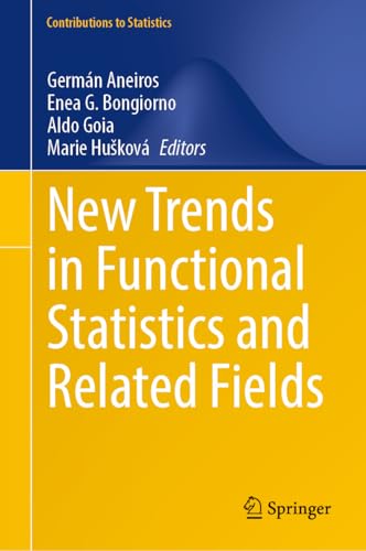 New Trends in Functional Statistics and Related Fields (Contributions to Statistics) (English Edition)