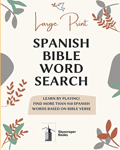 Large Print Spanish Bible Word Search: Learn by playing! Find more than 950 Spanish Words Based on Bible Verse: Bible verse search word 8'' x 10'' IN, Fun Christian activities (Spanish Edition)