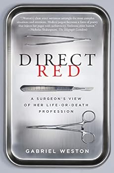 Paperback Direct Red: A Surgeon’s View of Her Life-or-Death Profession – A Compassionate Medical Reality Written with Literary Honesty Book