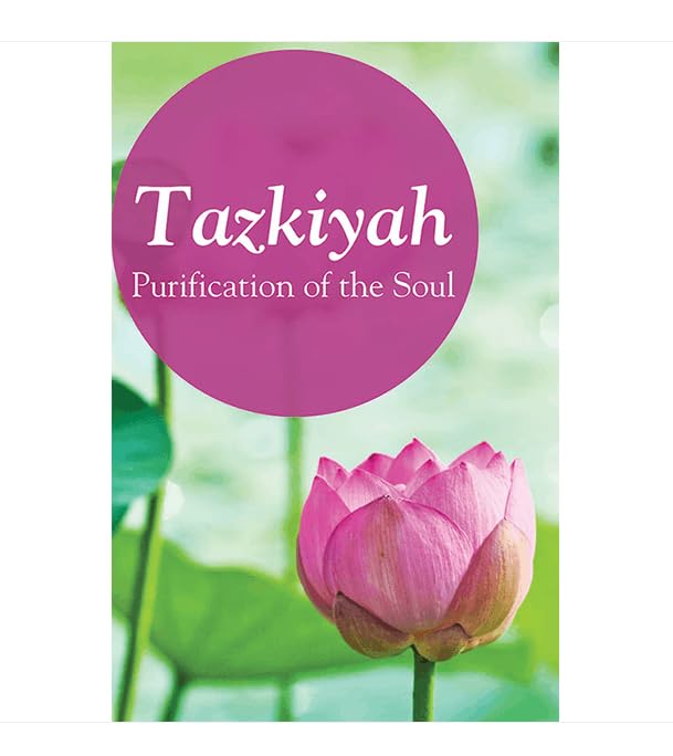 Tazkiya: Purification of the Soul