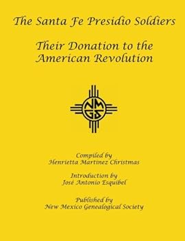 Paperback The Santa Fe Presidio Soldiers: Their Donation to the American Revolution Book