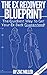 The Ex Recovery Blueprint: The Quickest Way to Get Your Ex Back Guaranteed!