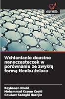 Wchlanianie doustne nanoczasteczek w porównaniu ze zwykla forma tlenku zelaza 6209258638 Book Cover