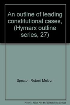 Paperback An outline of leading constitutional cases, (Hymarx outline series, 27) Book