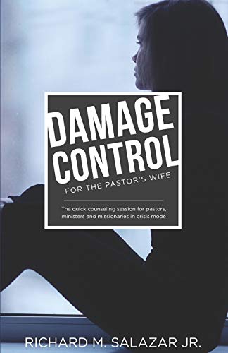 DAMAGE CONTROL for the Pastor's Wife: The quick counseling session for wives of pastors, ministers, and missionaries