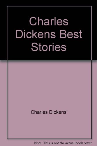 Charles Dickens Best Stories 9997405420 Book Cover