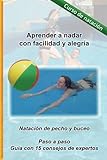 curso buceo alicante  Aprender a nadar con facilidad y alegría - Curso de natación: Natación de pecho y buceo - Paso a paso Guía con 15 consejos de expertos (Schwimmen lernen - Verfügbare Sprachen)