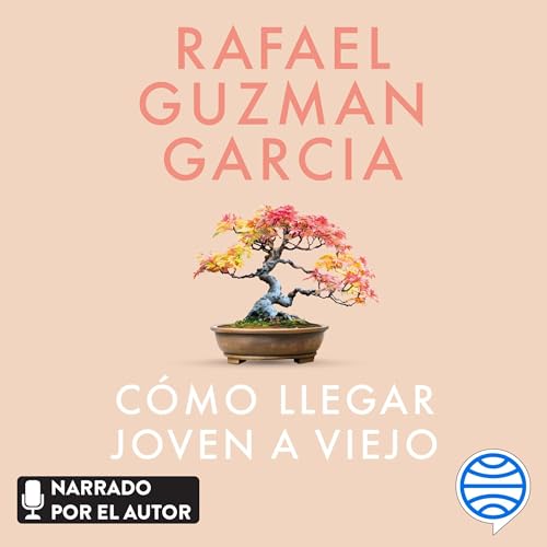 C&oacute;mo llegar joven a viejo