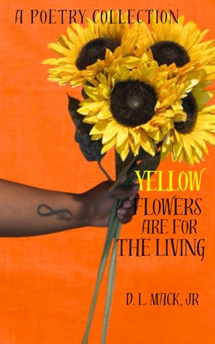 Yellow Flowers Are For The Living