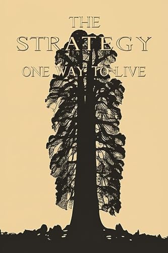 The Strategy of Life 00(Trial Edition): One way to Live: The Sequoia's Strategy – Confronting with Unbreakable Resilience