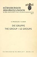 Die Gruppe - The Group - Le Groupe: Ein Beitrag Zur Systematik Soziologischer Grundbegriffe 3428012011 Book Cover