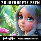  Zauberhafte Feen: Malbuch zur Entspannung  40 Faszinierenden Feen Motiven für Kinder und Erwachsene für mehr Malspaß, Kreativität und Fantasie