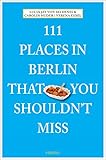 111 Places in Berlin That You Shouldn't Miss