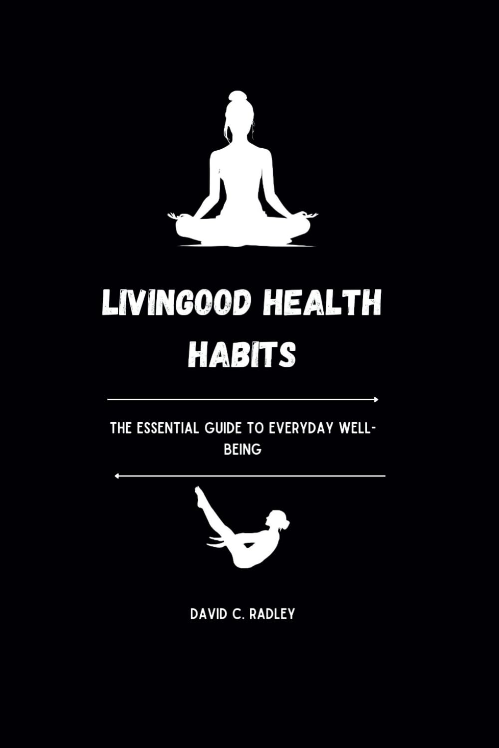 Livingood Health Habits: The Essential Guide to Everyday Well-being