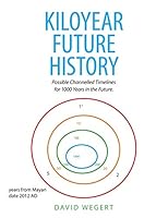 Kiloyear Future History: Possible Channelled Timelines for 1000 Years in the Future. 1524606014 Book Cover
