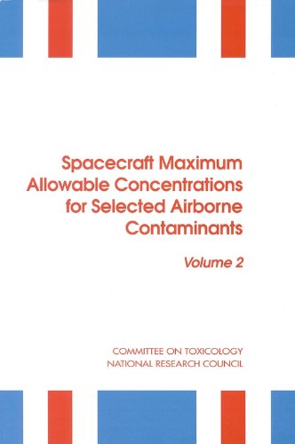 Buy Spacecraft Maximum Allowable Concentrations for Selected Airborne Contaminants: Volume 2 — BookShops.in