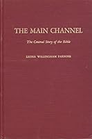 The Main Channel: The Central Story of the Bible B0018NJAZ4 Book Cover