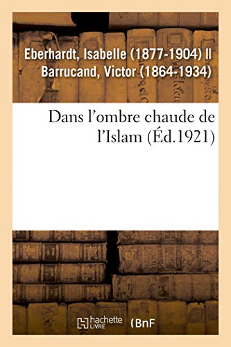 Dans l'Ombre Chaude de l'Islam (French Edition)