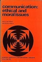Communication: Ethical and Moral Issues (Current Topics in Contemporary Thought) 067713360X Book Cover