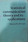 Statistical Communication Theory and Its Applications