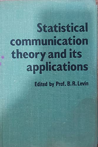 Statistical Communication Theory and Its Applications