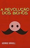 A Revolução dos Bichos (Portuguese Edition)