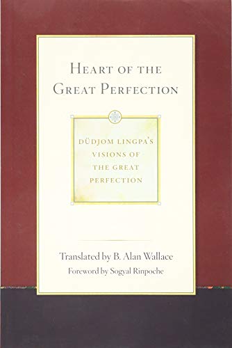 Heart of the Great Perfection: Dudjom Lingpa's Visions of the Great Perfection: Volume 1