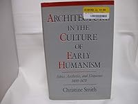 Architecture in the Culture of Early Humanism: Ethics, Aesthetics, and Eloquence, 1400-1470 0195061284 Book Cover