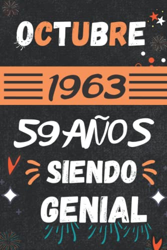 CUADERNO, OCTUBRE 1963, 59 Años Siendo Genial: Regalo de 59 cumpleaños para mujeres y hombres, ideas de 59 cumpleaños... un cumpleaños... divertido, ... regalo de 59 cumpleaños para él/ella.