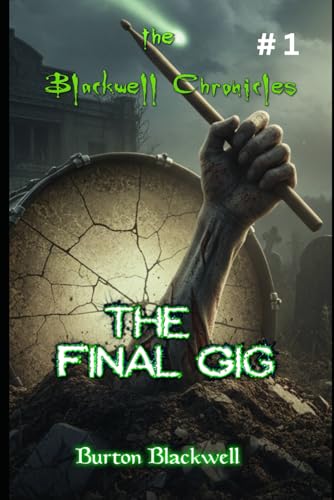 The Blackwell Chronicles The Final Gig #1