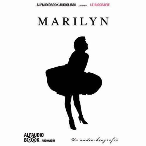 Marilyn: Audiobiografia di Marilyn Monroe