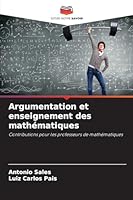 Argumentation et enseignement des mathématiques (French Edition) 6202332638 Book Cover