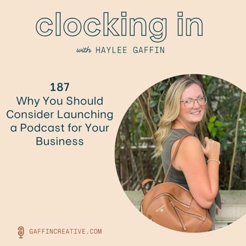 『187: Why You Should Consider Launching a Podcast for Your Business』のカバーアート