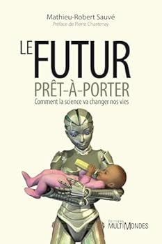 Paperback "le futur prêt-à-porter ; comment la science va changer nos vies" [French] Book