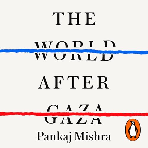 The World After Gaza by Pankaj Mishra episode artwork