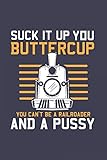  Suck It Up Buttercup You Can\'t Be A Railroader And A Pussy: Locomotive Journal  Notebook  Workbook For Train And Lokomotive Fan - 6x9 - 120 Dot Grid Pages