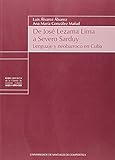 De JosÃÆÃÂ© Lezama Lima a Severo Sarduy: Lenguaje y neobarroco en Cuba (Biblioteca de la CÃÆÃÂ¡tedra de Cultura Cubana Alejo Carpentier de la USC) (Spanish Edition)