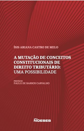 A mutação de conceitos constitucionais de direito tributário: uma possibilidade: